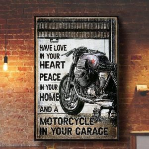 Have Love In Your Heart Peace In Your Home And A Motorcycle In Your Garage Motorcycle Canvas Poster