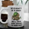 He Is Beauty Grace Deal 9999 Damage Your Face Gaming Simple White Mug