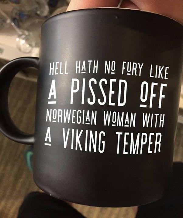 Hell Hath No Fury Like A Pissed Off Norwegian Woman With A Viking Temper Norway Black Mug Hell Hath No Fury Like A Pissed Off Norwegian Woman With A Viking Temper Norway Black Mug