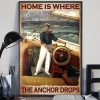 Home Is Where The Anchor Drops Sailor Sailing Ship Sea Canvas Poster