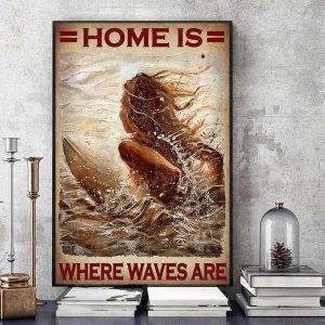 Home Is Where Waves Are Surfing Girl Canvas Poster