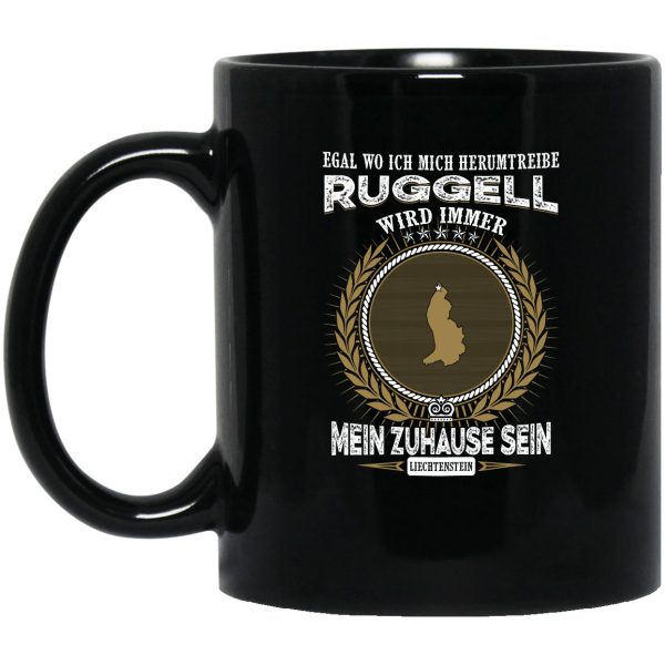 Hometown Egal Wo Ich Mich Herumtreibe Ruggell Wird Immer Mein Zuhause Sein Liechtenstein Simple Black Mug