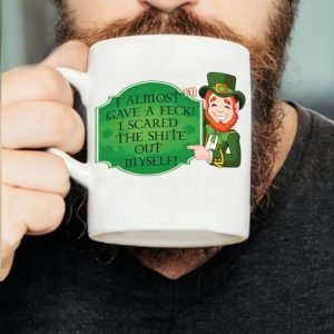 I Almost Gave A Feck I Scared The Shite Out Myself Irish Saint Patrick’s Day White Mug I Almost Gave A Feck I Scared The Shite Out Myself Irish Saint Patrick’s Day White Mug