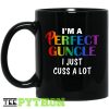 I Am A Perfect Guncle I Just Cuss A Lot LGBT Simple Black Mug
