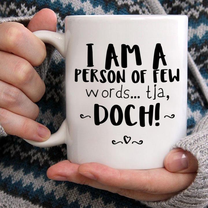 I Am A Person Of Few Words Tja Doch Heart Quote White Mug I Am A Person Of Few Words Tja Doch Heart Quote White Mug