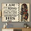 I Am King For My God Because I Am His Girl Name Customized Personalized Canvas Poster