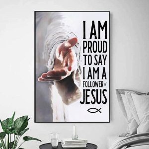 I Am Proud To Say I Am A Follower Jesus God Hand Canvas Poster
