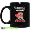 I Asked God For Loyalty And Pure Love He Sent My Yorkie Cute Dog Love Pet Simple Black Mug