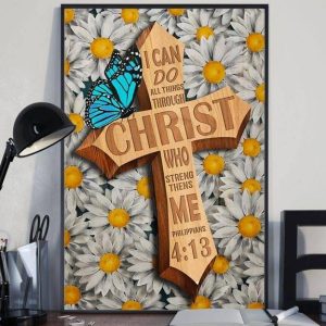 I Can Do All Things Through Christ Who Strengthens Me The Holy Cross Flowers Butterfly Canvas Poster
