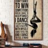 I Don’t Dance To Win Competitions Nor Do I Dance To Acceptances Lady Girl Pole Dance Canvas Poster