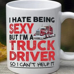 I Hate Being Sexy But I’m A Truck Driver So I Can’t Help It Red Truck White Mug I Hate Being Sexy But I’m A Truck Driver So I Can’t Help It Red Truck White Mug