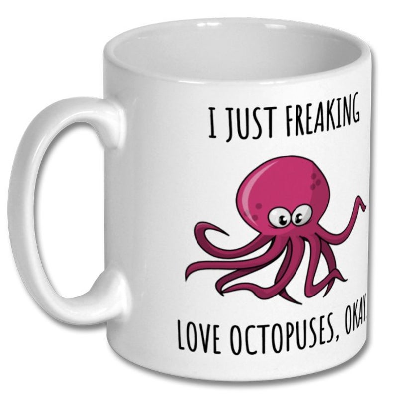 I Just Freaking Love Cute Octopuses Simple White Mug I Just Freaking Love Cute Octopuses Simple White Mug