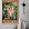 I Just Want To Work In My Garden And Hang Out With My Cat Farmer Girl Lazy Cat Flowers Canvas Poster