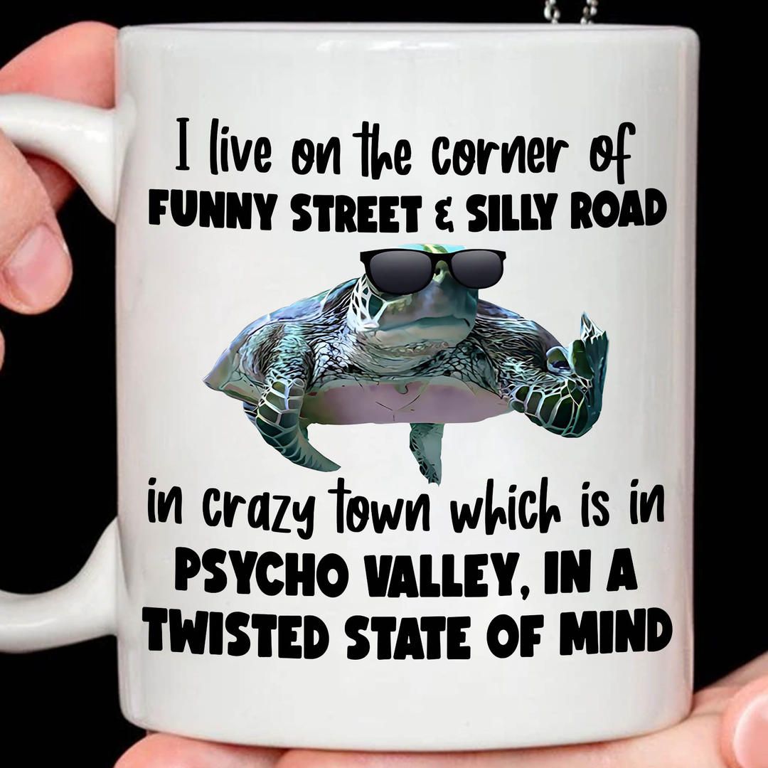 I Live On The Corner Of Funny Street And Silly Road Coffee Tea Mug I Live On The Corner Of Funny Street And Silly Road Coffee Tea Mug
