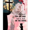 I Only Kneel For One Man And He Died On The Cross God Jesus Canvas Poster