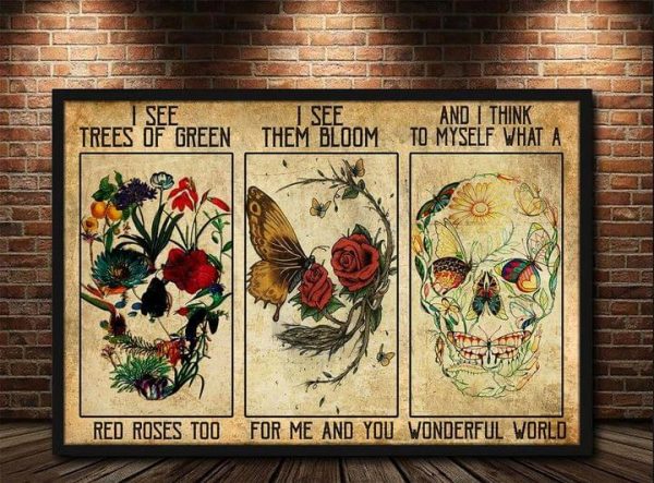 I See Trees Of Green Red Roses Too See Them Bloom For Me And For You Think To Myself What A Wonderful World Flowers Butterflies Skull Canvas Poster