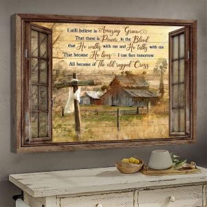 I Still Believe In Amazing Grace That There Is Power In The Blood Countryside Fake Window Canvas Poster