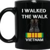 I Walked The Walk Vietnam Veteran Simple Black Mug