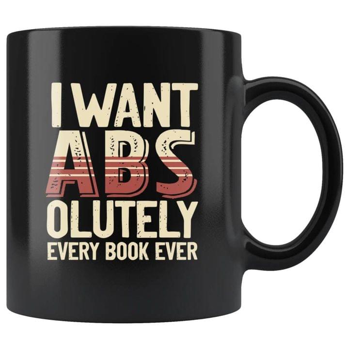 I Want Absolutely Every Book Ever Bookaholic Reading Knowledge Black Mug I Want Absolutely Every Book Ever Bookaholic Reading Knowledge Black Mug