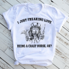 I just freaking love being a Crazy Nurse Halloween T-Shirt