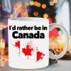 I’d Rather Be In Canada Hometown Simple White Mug