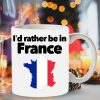 I’d Rather Be In France Hometown Simple White Mug