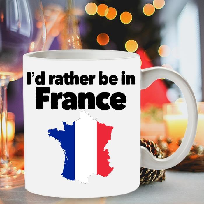 I'd Rather Be In France Hometown Simple White Mug I'd Rather Be In France Hometown Simple White Mug