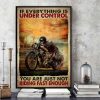 If Everything Is Under Control You Are Just Not Riding Fast Enough Biker Canvas Poster