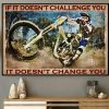 If It Doesn’t Challenge You It Doesn’t Change You Biker Canvas Poster