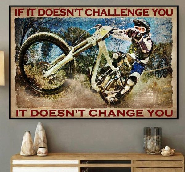If It Doesn’t Challenge You It Doesn’t Change You Biker Canvas Poster