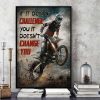 If It Doesn’t  Challenge You It Doesn’t Change You Dirt Bike Biker Canvas Poster