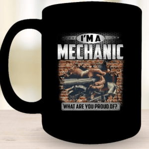 I’m A Mechanic What Are You Proud Of Black Mug I’m A Mechanic What Are You Proud Of Black Mug
