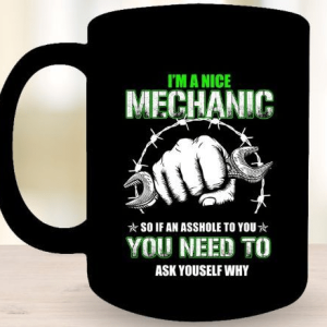 I’m A Nice Mechanic Funny Black Mug I’m A Nice Mechanic Funny Black Mug