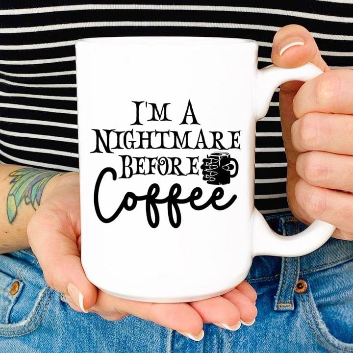 I'm A Nightmare Before Coffee Skeleton Hand Holding Cup Of Coffee White Mug I'm A Nightmare Before Coffee Skeleton Hand Holding Cup Of Coffee White Mug