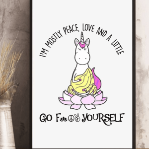 I’m Mostly Peace, Love And A Little Go Fk Yourself Unicorn Canvas Poster