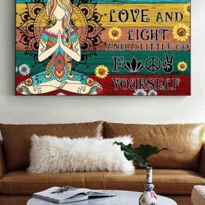 I’m Mostly Peace Love And Light And A Little Go F Yourself Tattoo Lady Girl Meditation Sunflowers Canvas Poster