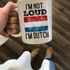 I’m Not Loud I’m Dutch Netherlands Flag White Mug
