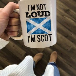 I’m Not Loud I’m Scot Flag Of Scotland White Mug I’m Not Loud I’m Scot Flag Of Scotland White Mug