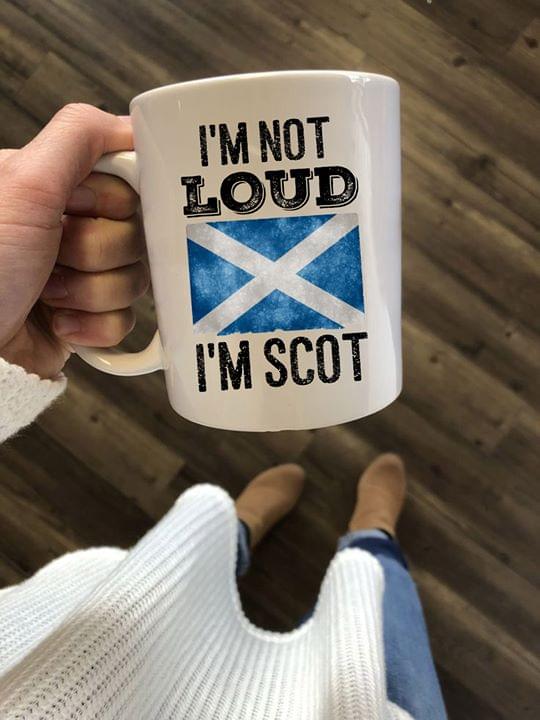 I'm Not Loud I'm Scot Flag Of Scotland White Mug I'm Not Loud I'm Scot Flag Of Scotland White Mug