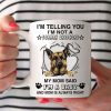 I’m Telling You I’m Not A German Shepherd My Mom Said I’m A Baby And Mom Is Always Right Cute Dog White Mug