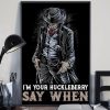 I’m Your Huckleberry Say When Detective Novel Main Character Canvas Poster