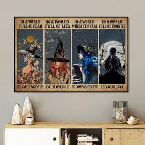 In A World Full Of Fear Be Courageous Lifes Be Honest Few Care Be Compassionate Phonies Be Yourself Beautiful Lady Witch Canvas Poster