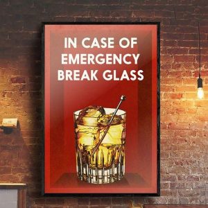 In Case Of Emergency Break Glass Drink Glass Of Alcohol Canvas Poster
