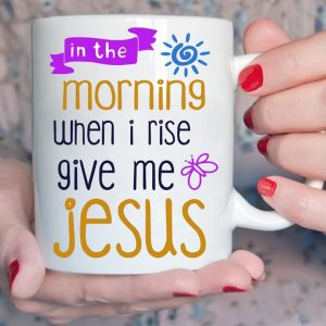 In The Morning When I Rise Give Me Jesus Blue Cartoon Sun Purple Butterfly White Mug In The Morning When I Rise Give Me Jesus Blue Cartoon Sun Purple Butterfly White Mug