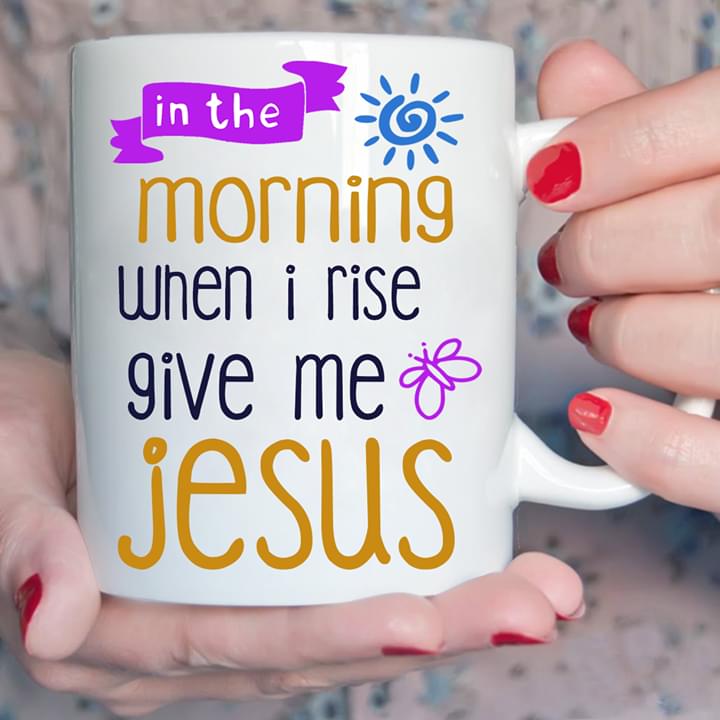In The Morning When I Rise Give Me Jesus Blue Cartoon Sun Purple Butterfly White Mug In The Morning When I Rise Give Me Jesus Blue Cartoon Sun Purple Butterfly White Mug