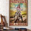 In The World Full Of Princesses Be A Biker Canvas Poster