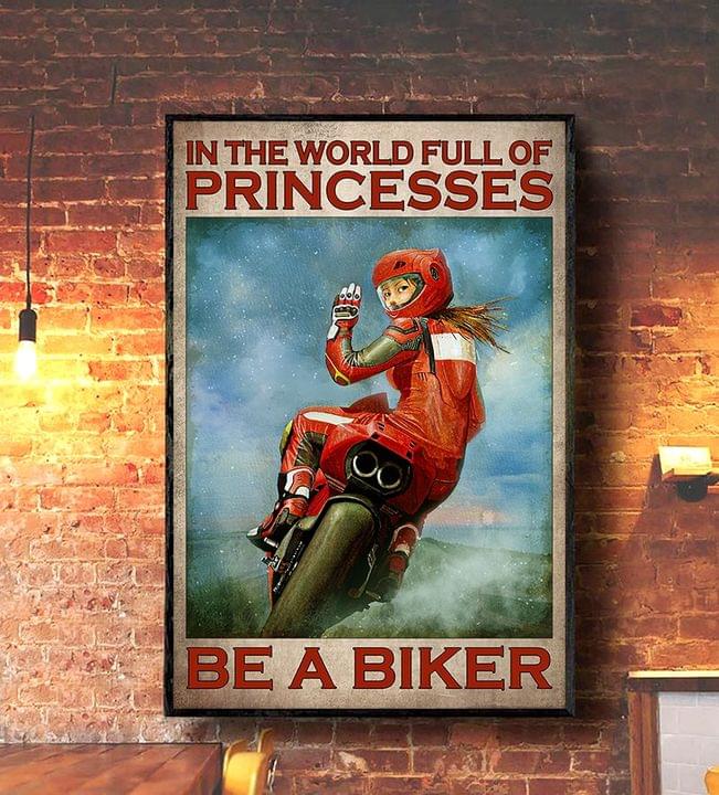 In The World Full Of Princesses Be A Biker The Woman Biker Canvas Poster In The World Full Of Princesses Be A Biker The Woman Biker Canvas Poster