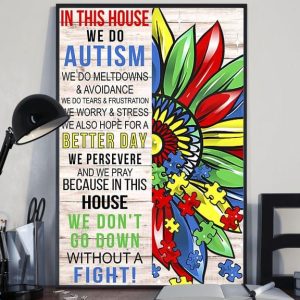 In This House We Do Autism We Do Meltdowns &amp Avoidance We Do Tears &amp Frustration We Worry &amp Stress Colorful Puzzles Flower Canvas Poster