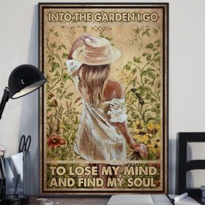 Into The Garden I Go To Lose My Mind And Find My Soul Lady In Garden Canvas Poster