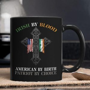 Irish By Blood American By Birth Patriot By Choice Flag Of America Flag Of Ireland The Holy Cross Black Mug Irish By Blood American By Birth Patriot By Choice Flag Of America Flag Of Ireland The Holy Cross Black Mug